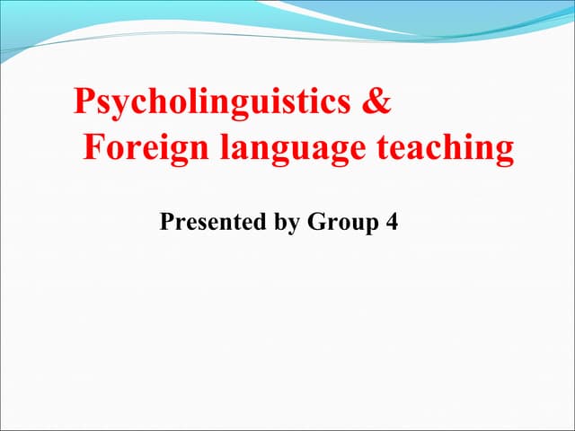 Psycholinguistics and foreign langu...