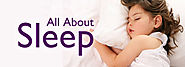 All About Sleeping - Facts, Tips and Products for Better Nights | All About Sleep for Kids